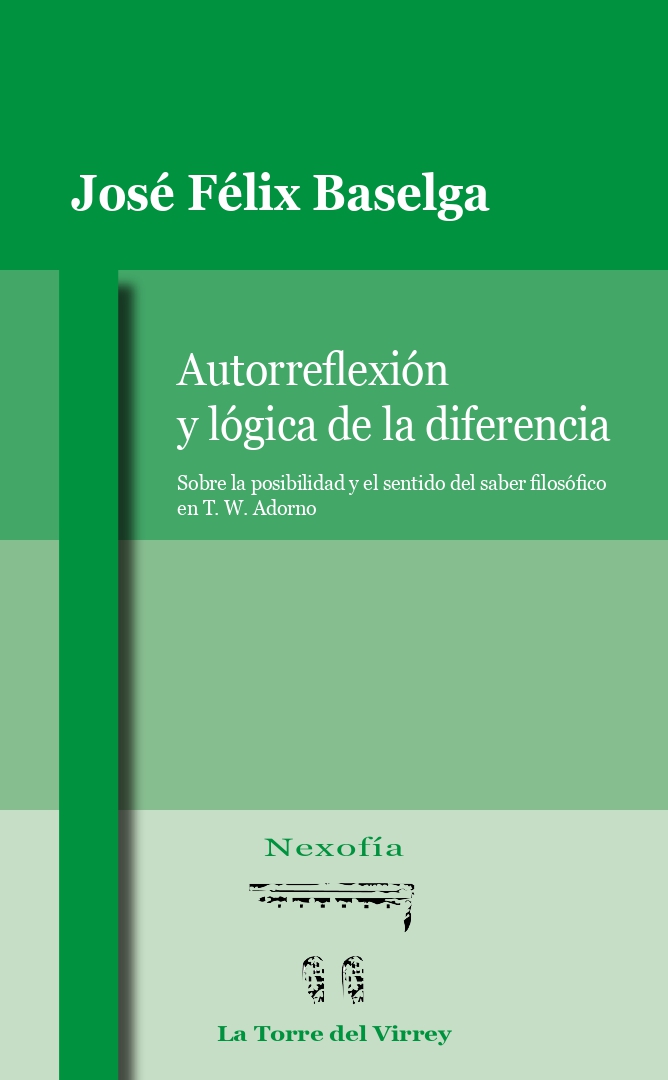 Autorreflexión y lógica de la diferencia. Sobre la posibilidad y el sentido del saber filosófico en T. W. Adorno