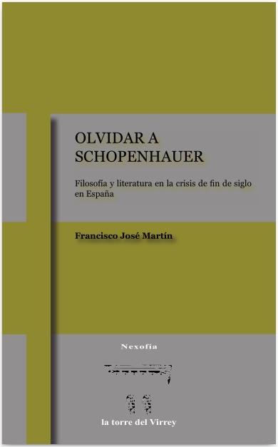 Olvidar a Schopenhauer: Filosofía y literatura en la crisis de fin de siglo en España
