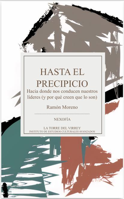 Hasta el precipicio: Hacia donde nos conducen nuestros líderes (y por qué creen que lo son)